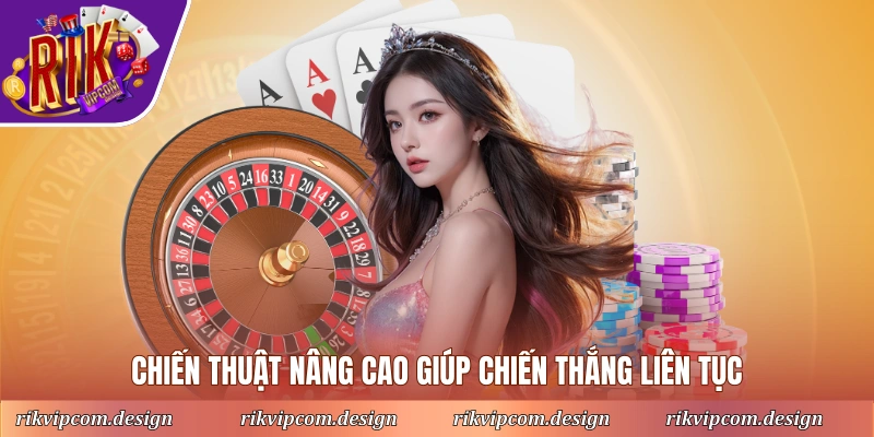 Mẹo nâng cao kỹ năng chiến thắng hiệu quả