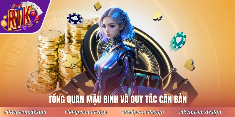 Tổng quan mậu binh và quy tắc căn bản