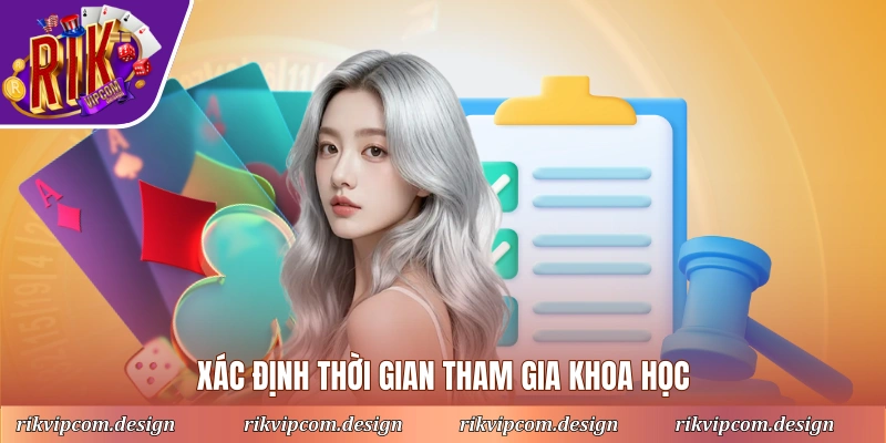 Xác định thời gian tham gia khoa học mà không ảnh hưởng cuộc sống